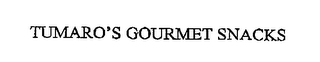 TUMARO'S GOURMET SNACKS