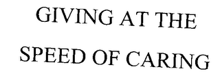 GIVING AT THE SPEED OF CARING