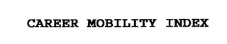 CAREER MOBILITY INDEX