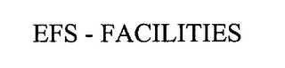EFS - FACILITIES