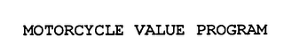 MOTORCYCLE VALUE PROGRAM