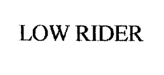 LOW RIDER