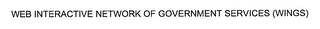 WEB INTERACTIVE NETWORK OF GOVERNMENT SERVICES (WINGS)
