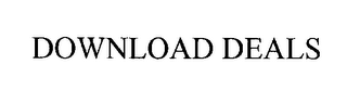 DOWNLOAD DEALS