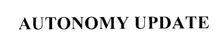AUTONOMY UPDATE