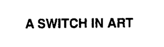 A SWITCH IN ART
