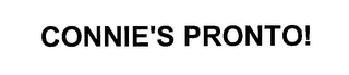 CONNIE'S PRONTO!