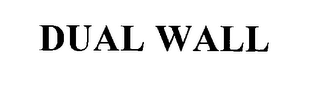 DUAL WALL
