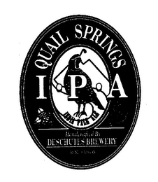 QUAIL SPRINGS IPA HANDCRAFTED BY DESCHUTES BREWERY BEND, OREGON INDIA PALE ALE