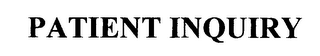 PATIENT INQUIRY