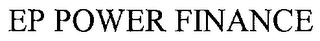 EP POWER FINANCE