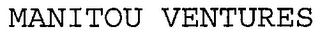 MANITOU VENTURES