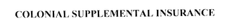 COLONIAL SUPPLEMENTAL INSURANCE