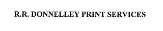 R.R. DONNELLEY PRINT SERVICES
