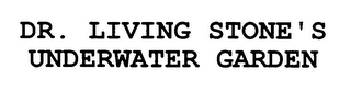 DR. LIVING STON'S UNDERWATER GARDEN