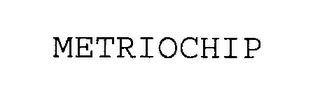 METRIOCHIP