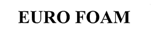 EURO FOAM