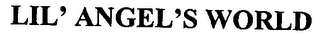 LIL' ANGEL'S WORLD