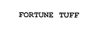 FORTUNE TUFF