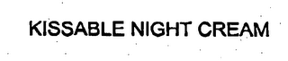 KISSABLE NIGHT CREAM