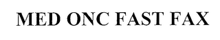 MED ONC FAST FAX