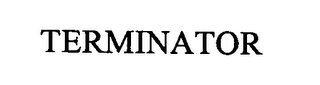 TERMINATOR