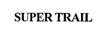 SUPER TRAIL