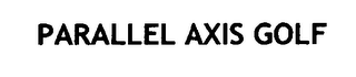 PARALLEL AXIS GOLF