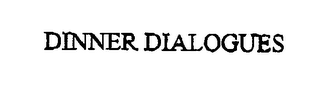 DINNER DIALOGUES