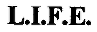 L.I.F.E.