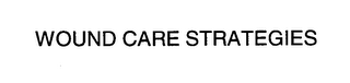 WOUND CARE STRATEGIES