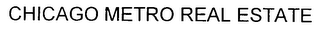 CHICAGO METRO REAL ESTATE