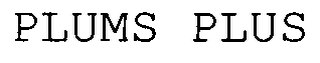 PLUMS PLUS