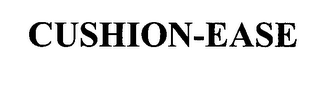 CUSHION-EASE