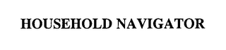 HOUSEHOLD NAVIGATOR