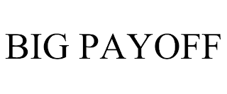 BIG PAYOFF