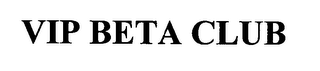 VIP BETA CLUB
