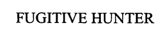 FUGITIVE HUNTER
