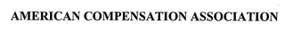 AMERICAN COMPENSATION ASSOCIATION