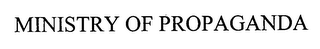MINISTRY OF PROPAGANDA