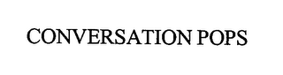 CONVERSATION POPS