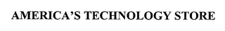 AMERICA'S TECHNOLOGY STORE