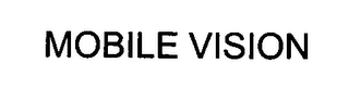 MOBILE VISION