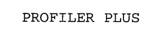 PROFILER PLUS