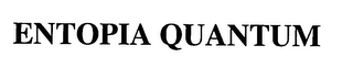 ENTOPIA QUANTUM