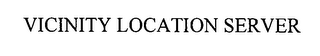 VICINITY LOCATION SERVER