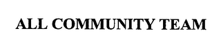 ALL COMMUNITY TEAM