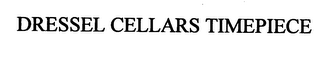 DRESSEL CELLARS TIMEPIECE