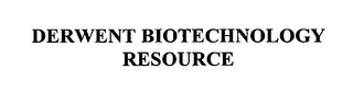 DERWENT BIOTECHNOLOGY RESOURCE