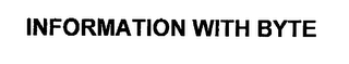 INFORMATION WITH BYTE